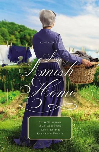 Бумажная книга «An Amish Home: Four Novellas», авторов Эми Клипстон, Бет Уайзмен, Кэтлин Фуллер, Рут Рид - фото №1