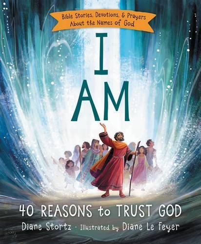 Бумажная книга «I Am: 40 Bible Stories, Devotions, and Prayers About the Names of God», автор Диана М. Шторц - фото №1