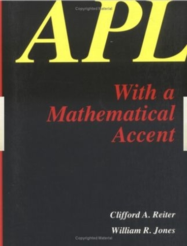 Паперова книга «APL with a Mathematical Accent», автор К.А. Райтер - фото №1