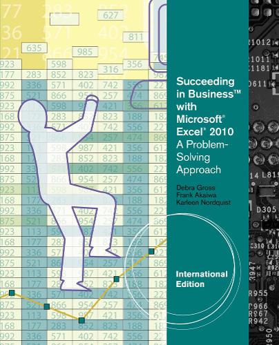[object Object] «Succeeding in Business with Microsoft� Excel� 2010: A Problem-Solving Approach, International Edition», авторов Дебра Гросс, Фрэнк Акаива, Карлин Нордквист - фото №1