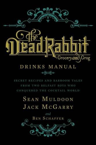 [object Object] «The Dead Rabbit Drinks Manual: Secret Recipes and Barroom Tales from Two Belfast Boys Who Conquered the Cocktail World», авторів Бен Шаффер, Джек Макгаррі, Шон Малдун - фото №1