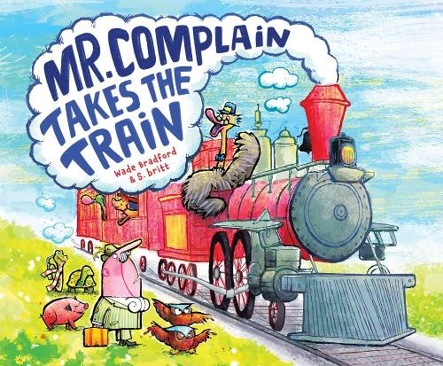 Бумажная книга «Mr. Complain Takes the Train», автор Уэйд Брэдфорд - фото №1