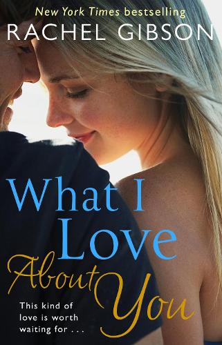 Бумажная книга «What I Love About You», автор Рэйчел Гибсон - фото №1