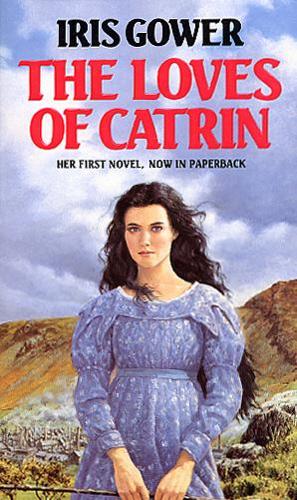 Бумажная книга «The Loves Of Catrin», автор Айрис Гауэр - фото №1