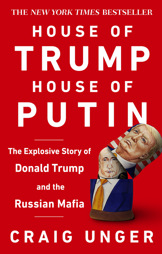Паперова книга «House of Trump, House of Putin», автор Крейг Унґер - фото №1
