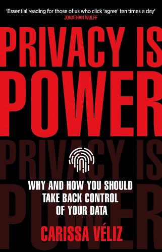 Паперова книга «Privacy is Power: Why and How You Should Take Back Control of Your Data», автор Карісса Веліз - фото №1