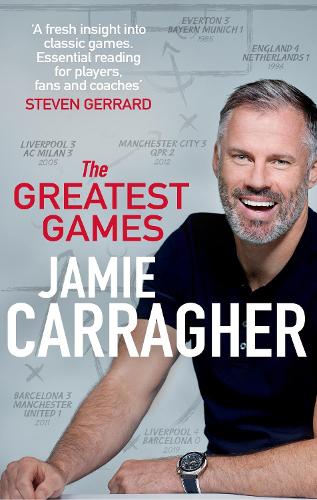 Бумажная книга «The Greatest Games: The ultimate book for football fans inspired by the #1 podcast», автор Джейми Каррагер - фото №1