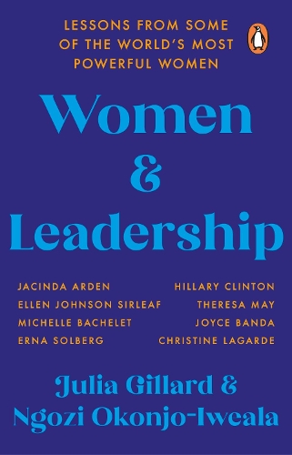 Бумажная книга «Women and Leadership: Lessons from some of the world’s most powerful women», авторов Джулия Гиллард, Нгози Оконджо-Ивеала - фото №1