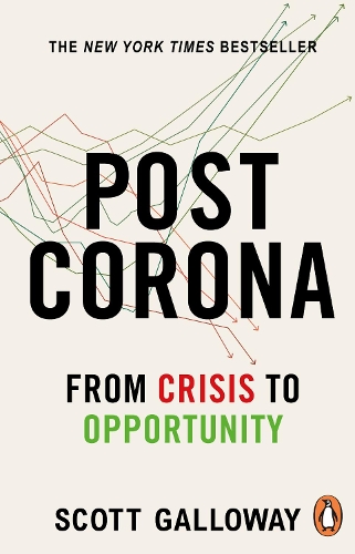 Бумажная книга «Post Corona: From Crisis to Opportunity», автор Скотт Гэллоуэй - фото №1