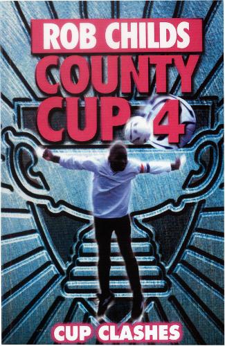 Бумажная книга «County Cup (4): Cup Clashes», автор Роб Чайлдс - фото №1