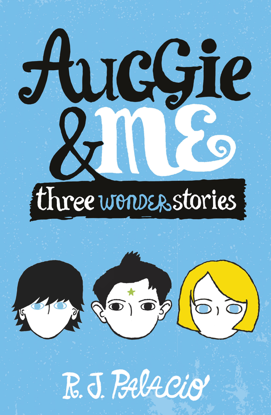 Бумажная книга «Auggie & Me: Three Wonder Stories», автор Р. Дж. Паласио - фото №1