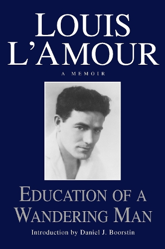 Бумажная книга «Education of a Wandering Man: A Memoir», автор Луис Ламур - фото №1