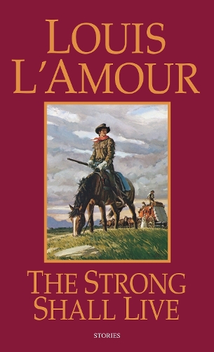 Бумажная книга «The Strong Shall Live: Stories», автор Луис Ламур - фото №1