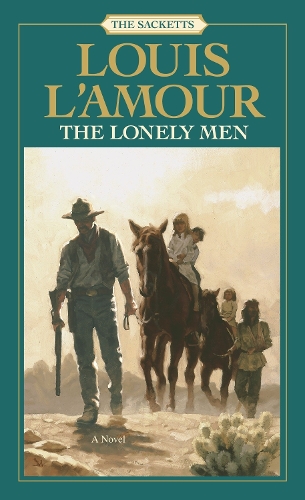 Бумажная книга «The Lonely Men: The Sacketts: A Novel», автор Луис Ламур - фото №1