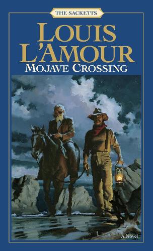 Бумажная книга «Mojave Crossing: The Sacketts: A Novel», автор Луис Ламур - фото №1