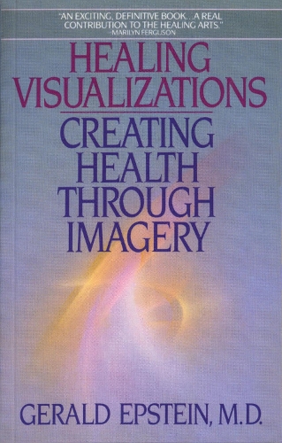 Паперова книга «Healing Visualizations: Creating Health Through Imagery», автор Джеральд Епштейн - фото №1