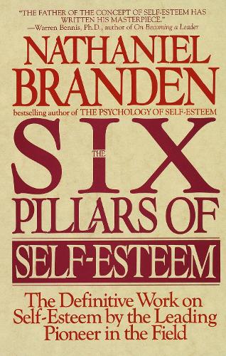Бумажная книга «Six Pillars of Self-Esteem: The Definitive Work on Self-Esteem by the Leading Pioneer in the Field», автор Натаниэль Бранден - фото №1