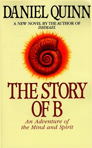 Бумажная книга «The Story of B», автор Дэниел Куинн - фото №1