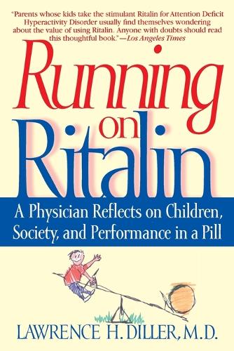 [object Object] «Running on Ritalin: A Physician Reflects on Children, Society, and Performance in a Pill», автор Лоуренс Х. Диллер - фото №1
