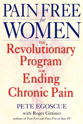 Бумажная книга «Pain Free for Women: The Revolutionary Program for Ending Chronic Pain», автор Пит Эгоскью - фото №1