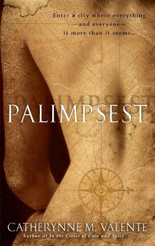 Паперова книга «Palimpsest: A Novel», автор Кетрін М. Валенте - фото №1