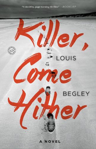 Бумажная книга «Killer, Come Hither: A Novel», автор Луи Бегли - фото №1