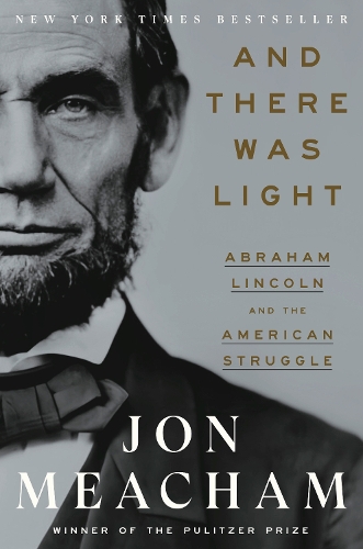 Бумажная книга «And There Was Light: Abraham Lincoln and the American Experiment», автор Джон Мичем - фото №1