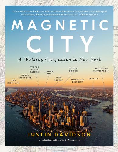 Паперова книга «Magnetic City: A Walking Companion to New York», автор Джастін Девідсон - фото №1