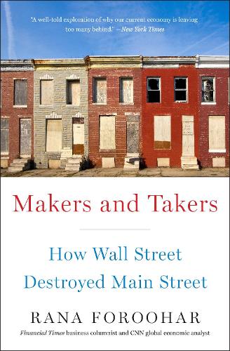 Бумажная книга «Makers and Takers: How Wall Street Destroyed Main Street», автор Рана Фороохар - фото №1