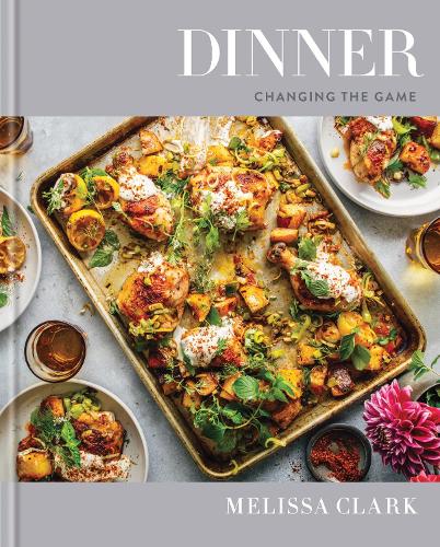 Бумажная книга «Dinner: Changing the Game: A Cookbook», автор Мелисса Кларк - фото №1
