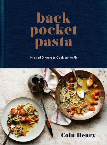 Бумажная книга «Back Pocket Pasta: Inspired Dinners to Cook on the Fly: A Cookbook», автор Колу Генри - фото №1