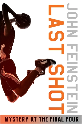 Бумажная книга «Last Shot: Mystery at the Final Four (The Sports Beat, 1)», автор Джон Файнштейн - фото №1