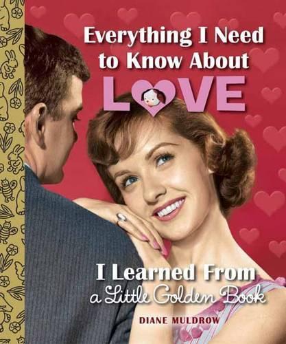Бумажная книга «Everything I Need to Know About Love I Learned From a Little Golden Book», автор Диана Малдроу - фото №1