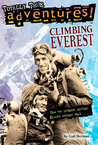 Бумажная книга «Climbing Everest (Totally True Adventures): How Two Friends Reached Earth's Highest Peak», автор Гейл Герман - фото №1