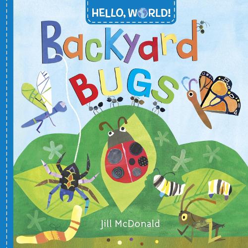 Бумажная книга «Hello, World! Backyard Bugs», автор Джилл Макдональд - фото №1