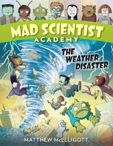 Бумажная книга «Mad Scientist Academy: The Weather Disaster», автор Мэтью МакЭллиготт - фото №1
