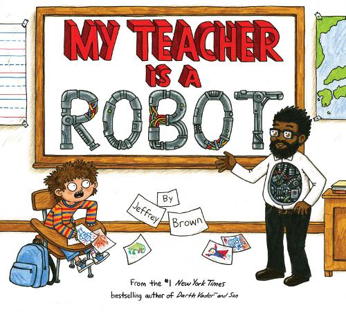 Бумажная книга «My Teacher is a Robot», автор Джеффри Браун - фото №1