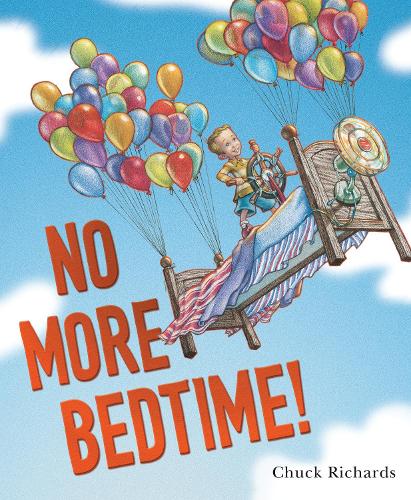 Бумажная книга «No More Bedtime!», автор Чак Ричардс - фото №1
