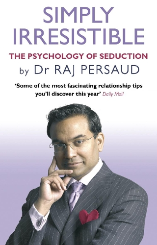 Бумажная книга «Simply Irresistible: The Psychology Of Seduction - How To Catch And Keep Your Perfect Partner», автор Радж Персо - фото №1