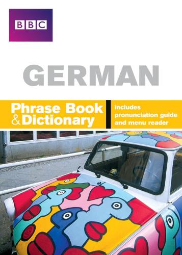 Бумажная книга «BBC GERMAN PHRASEBOOK & DICTIONARY», авторов Кэрол Стэнли, Филиппа Гудрич - фото №1