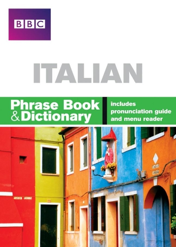 Бумажная книга «BBC ITALIAN PHRASE BOOK & DICTIONARY», авторов Кэрол Стэнли, Филиппа Гудрич - фото №1