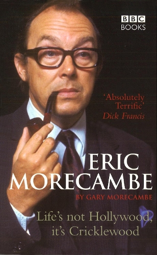 Бумажная книга «Eric Morecambe: Life's Not Hollywood It's Cricklewood», автор Гэри Морекамб - фото №1