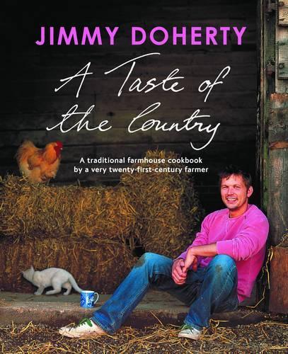 Бумажная книга «A Taste of the Country: A Traditional Farmhouse Cookbook by a Very Twenty-first-century Farmer», автор Джимми Доэрти - фото №1