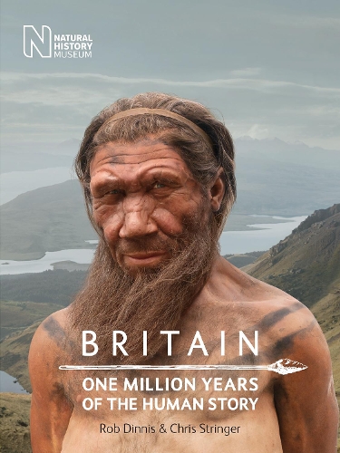 Бумажная книга «Britain: One Million Years of the Human Story», авторов Крис Стрингер, Роб Диннис - фото №1