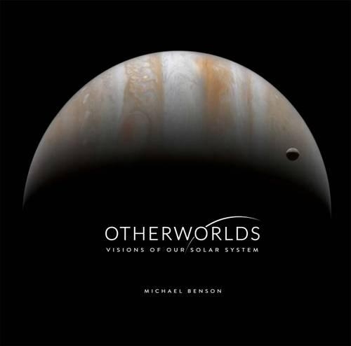 Бумажная книга «Otherworlds: Visions of Our Solar System», автор Майкл Бенсон - фото №1