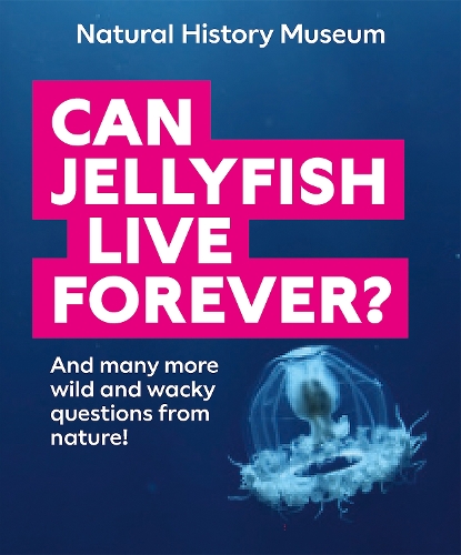 Бумажная книга «Can Jellyfish Live Forever? : And many more wild and wacky questions from nature», автор Natural History Museum - фото №1