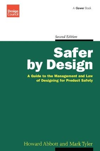 Бумажная книга «Safer by Design: A Guide to the Management and Law of Designing for Product Safety», авторов Говард Эбботт, Марк Тайлер - фото №1