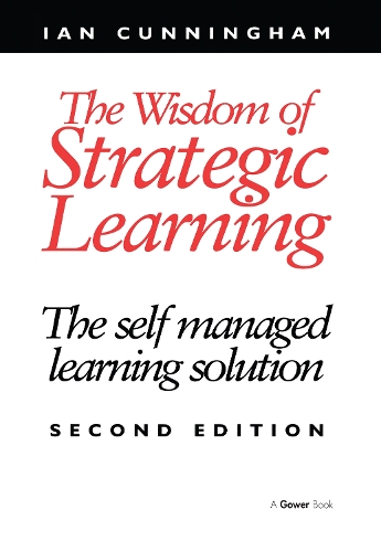 Бумажная книга «The Wisdom of Strategic Learning: The Self Managed Learning Solution», автор Иэн Каннингем - фото №1