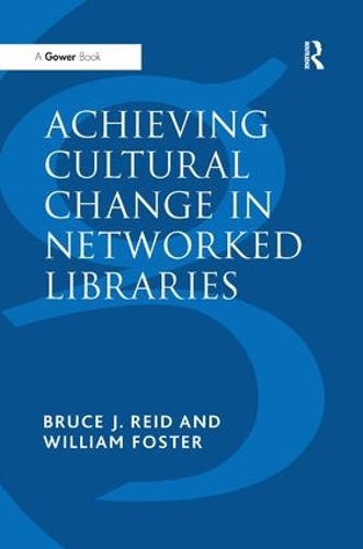 Паперова книга «Achieving Cultural Change in Networked Libraries», автор Вільям Фостер - фото №1