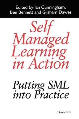 Бумажная книга «Self Managed Learning in Action: Putting SML into Practice», авторов Бен Беннет, Иэн Каннингем - фото №1